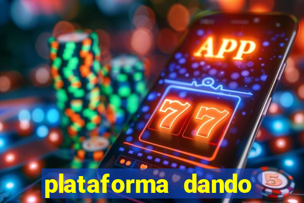 plataforma dando dinheiro no cadastro